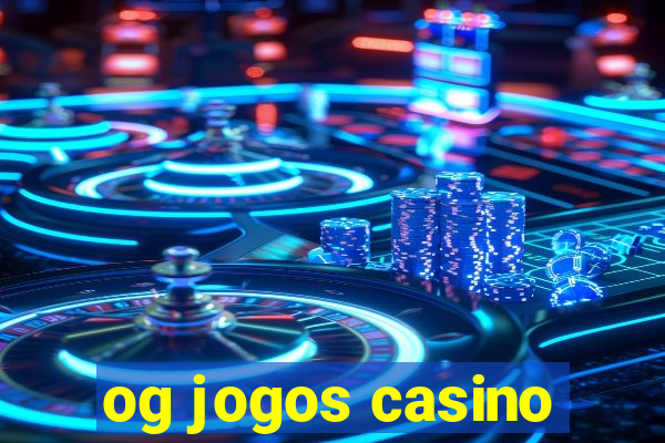 og jogos casino
